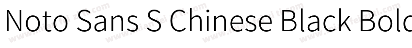Noto Sans S Chinese Black Bold(otf)字体转换